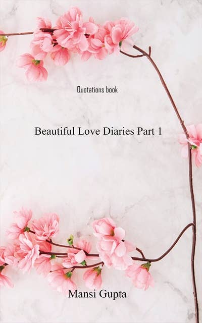Beautiful Love Diaries Part 1: Quotations book