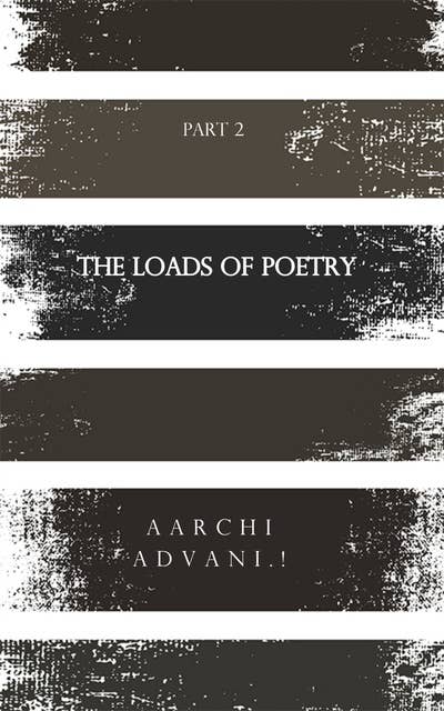 The Loads of Poetry: part 2