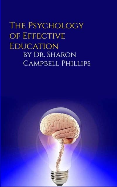 The Psychology of Effective Education: Education and Learning