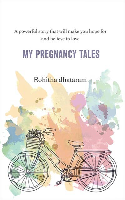 My Pregnancy Tales: A Powerful Story That Will Make You Hope for and Believe in Love