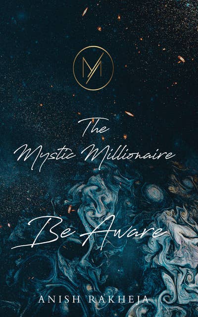 The Mystic Millionaire - Be Aware