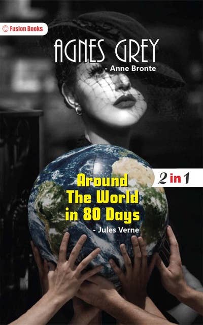Agnes Grey and Around The World in 80 Days