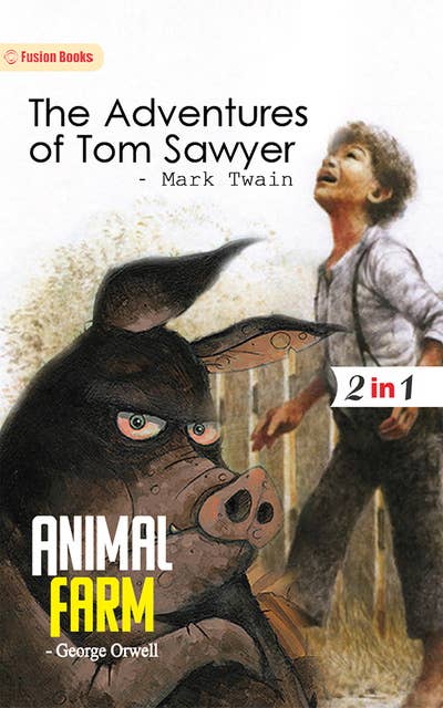 Animal Farm and The Adventures of Tom Sawyer