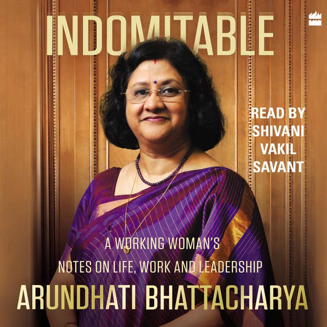 Indomitable: A Working Woman's Notes on Life, Work and Leadership