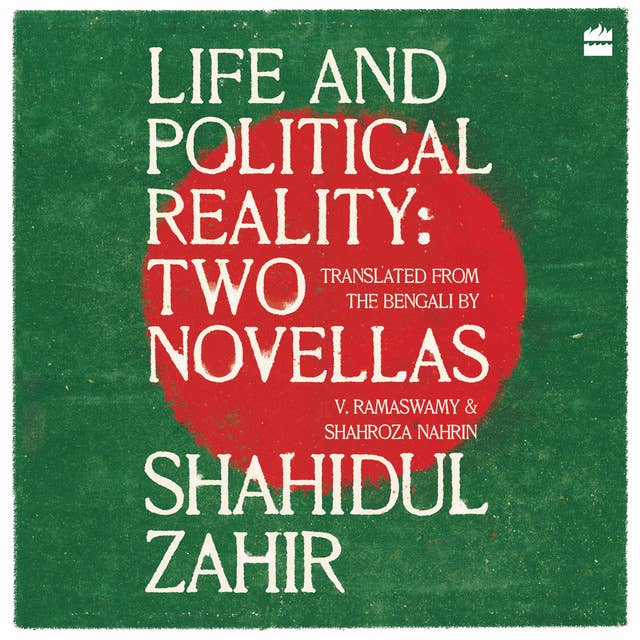 Life And Political Reality: Two Novellas [LONGLISTED FOR THE 2023 NATIONAL TRANSLATION AWARD IN PROSE]