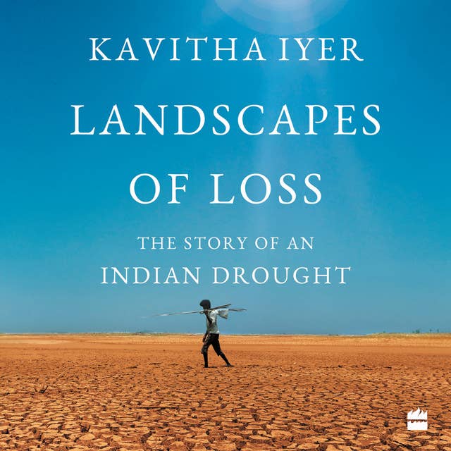 Landscapes of Loss: The Story of an Indian Drought