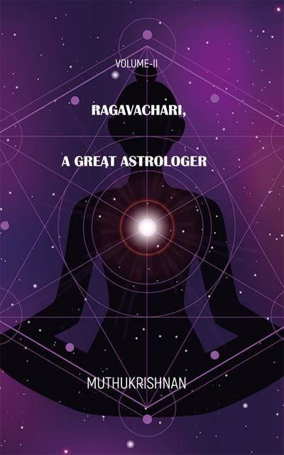 Ragavachari, A Great Astrologer: VOLUME-II