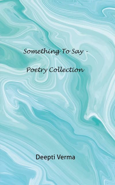 Something to Say - Poetry collection