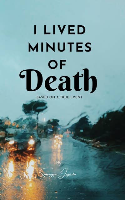 I Lived Minutes Of Death: Based on True Incident