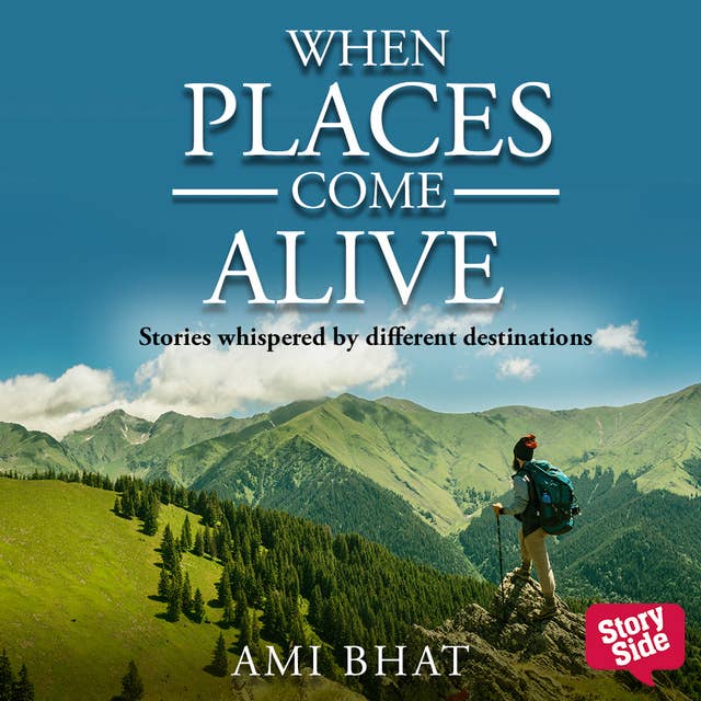 Cover for When Places Come Alive: Stories whispered by different destinations