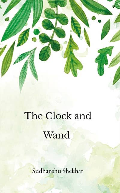 The Clock and Wand