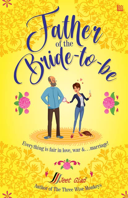 Father of the Bride-to-Be: All is fair in Love, war and… marriage.