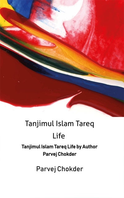 Tanjimul Islam Tareq Life - E-kirja - Parvej Chokder - Storytel