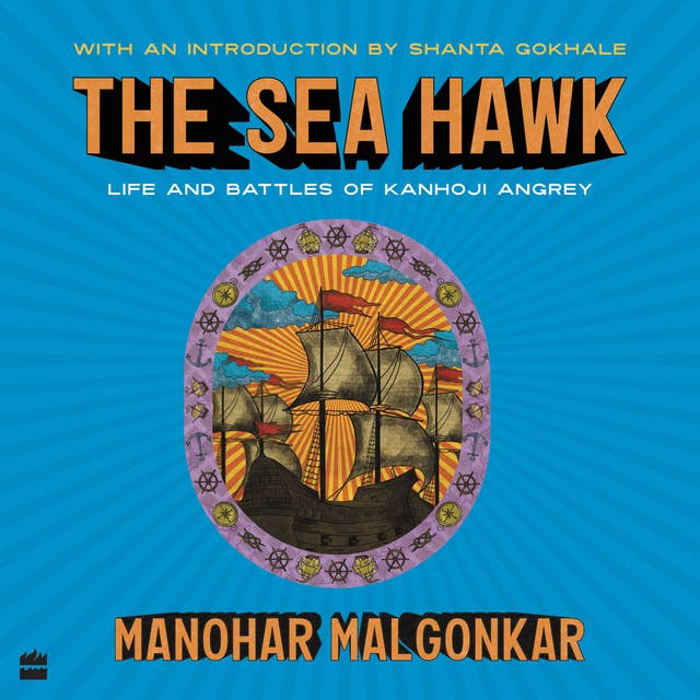The Sea Hawk: Life and Battles of Kanhoji Angrey