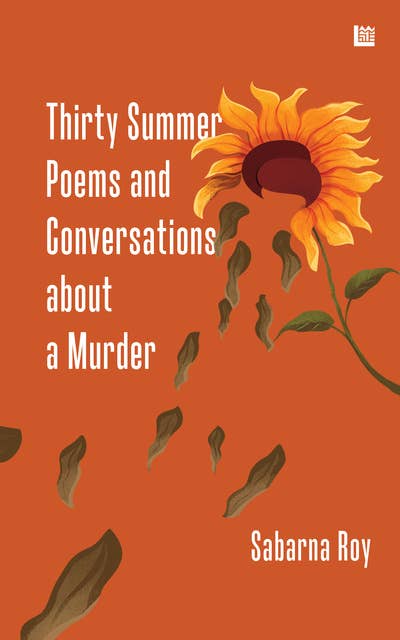 Thirty Summer Poems and Conversations about a Murder