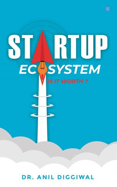 Startup Ecosystem: Is it worth?