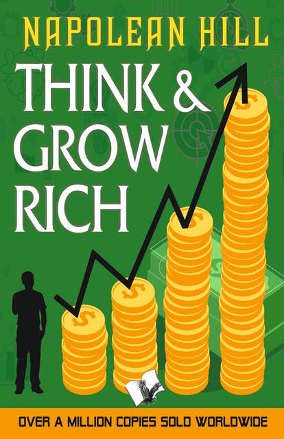 Think and Grow Rich: -