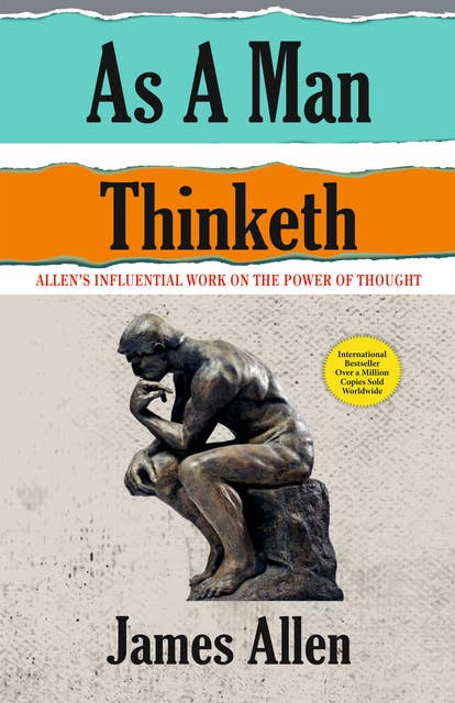 As A Man Thinketh: Allen's Influential work on the Power of Thought