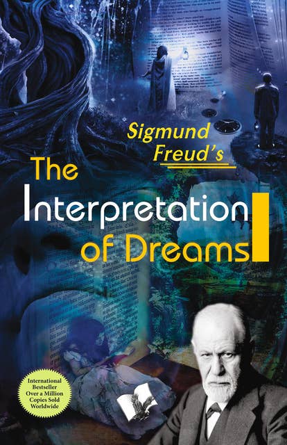 The Interpretation of Dreams: Understanding the Human Mind