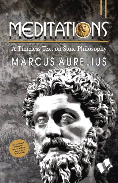 Meditations: A Timeless Text on Stoic Philosophy