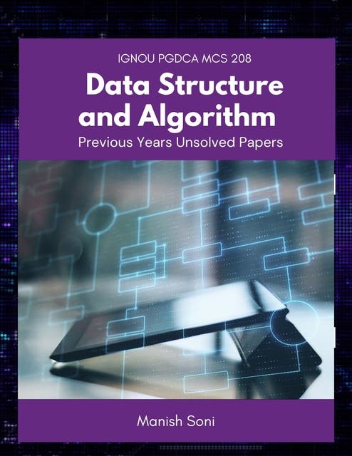 IGNOU PGDCA MCS 208 Data Structure and Algorithm Previous Years ...