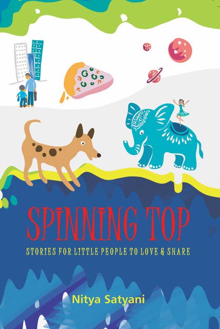 SPINNING TOP Stories Little People To Love & Share