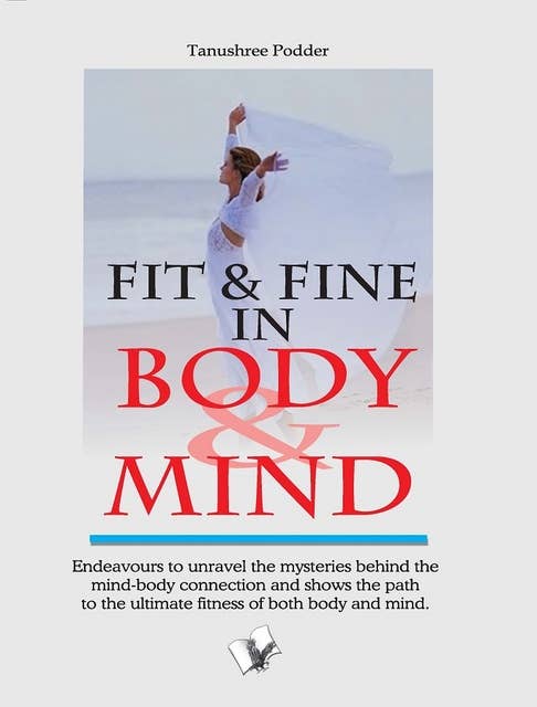 Fit & Fine In Body & Mind: Ways to keep yourself bodily fit & mentally alert