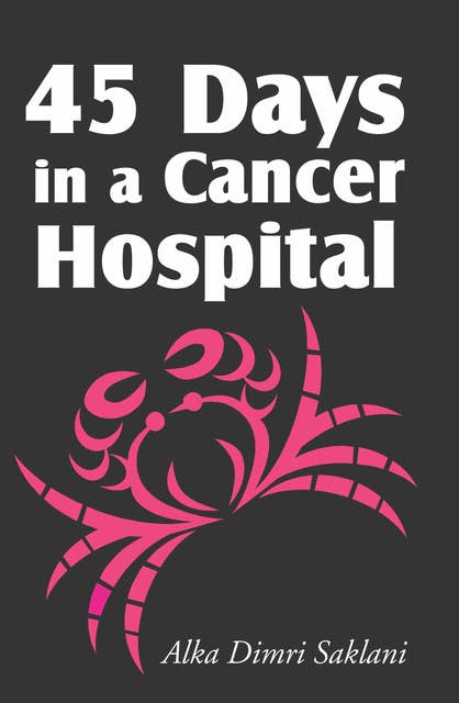 45 Days in a Cancer Hospital