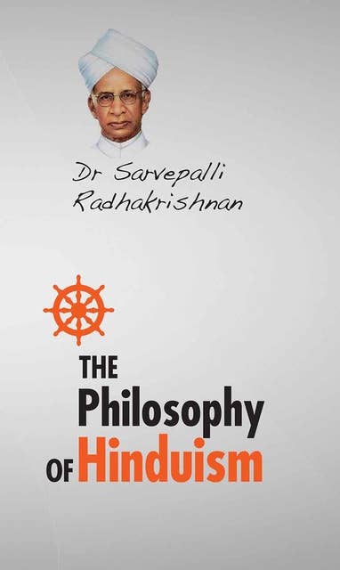 THE PHILOSOPHY OF HINDUISM