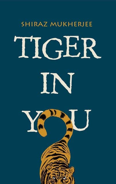 TIGER IN YOU
