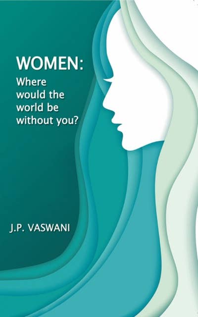 Women: Where would the world be without you?