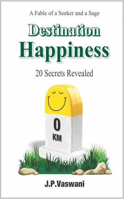 Destination Happiness: 20 Secrets Revealed