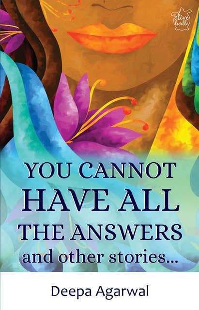 You Cannot Have All The Answers and Other Stories