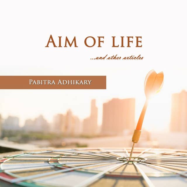 Aim of Life and Other Articles