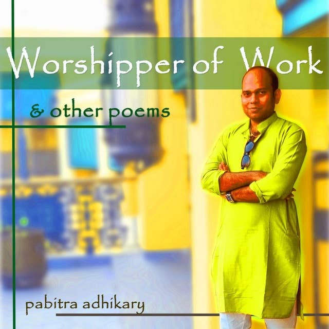 The Worshippers of Work and Other Poems