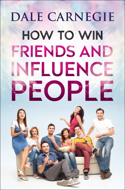 How to Win Friends & Influence People - Dale Carnegie - E-kirja