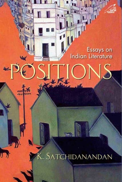 Positions : Essays on Indian Literature