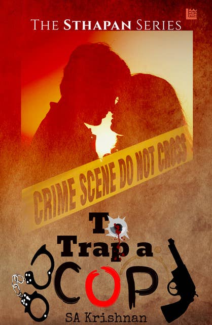 To Trap a Cop - The Sthapan Series