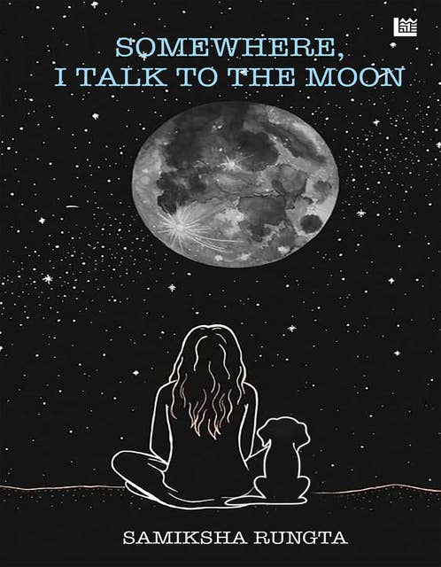 Somewhere I Talk to the Moon