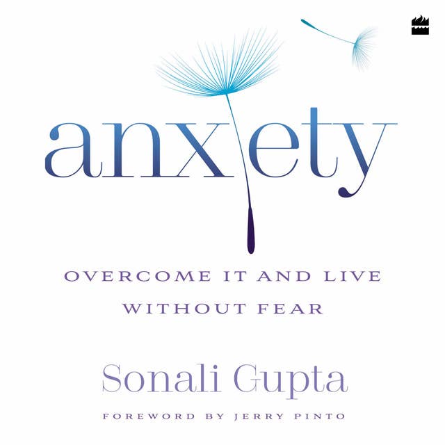 Anxiety: Overcome It and Live without Fear