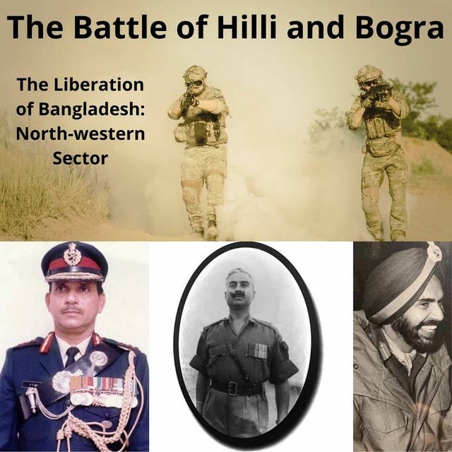 Battle of Hilli and Bogra from 1971 India-Pak War