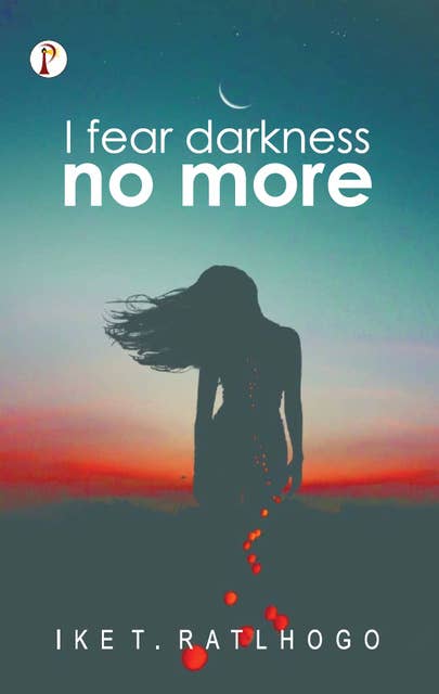 I Fear Darkness No More