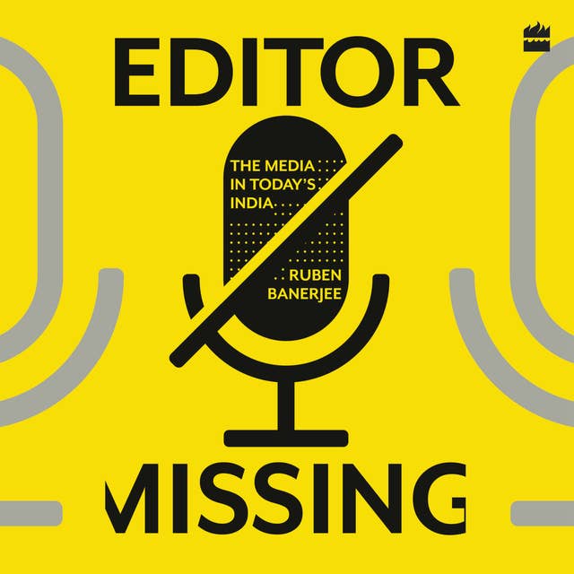 Editor Missing: The Media in Today's India