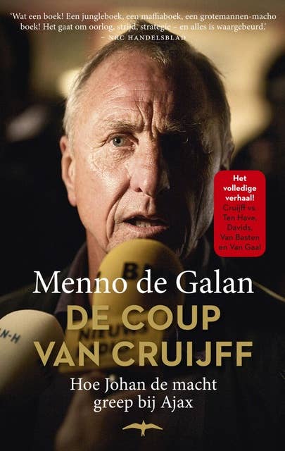 De coup van Cruijff: hoe Johan de macht greep bij Ajax