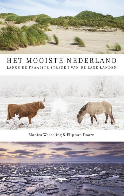 Het mooiste Nederland: langs de fraaiste streken van de lage landen