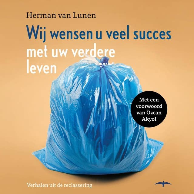 Wij wensen u veel succes met uw verdere leven: Verhalen uit de reclassering