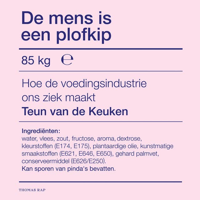 De mens is een plofkip: Hoe de voedingsindustrie ons ziek maakt 