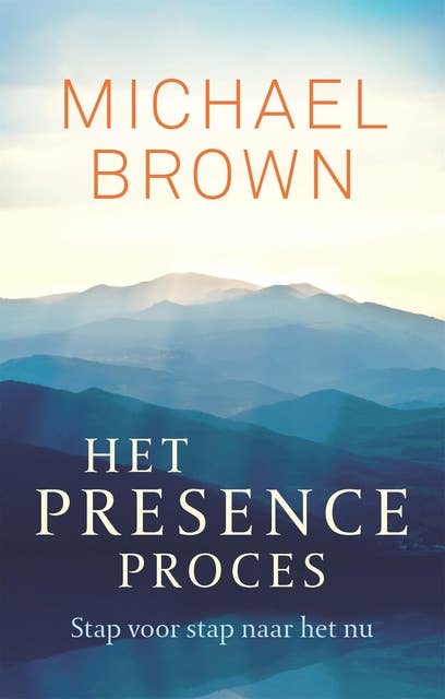 Het presence-proces: stap voor stap naar het nu