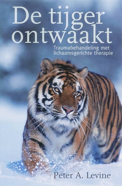 De tijger ontwaakt: Traumabehandeling met lichaamsgerichte therapie