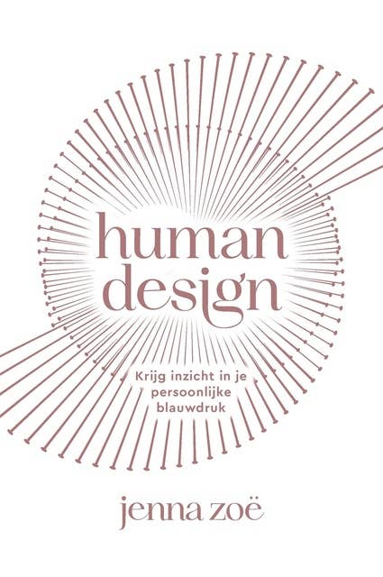 Human design: Krijg inzicht in je persoonlijke blauwdruk 